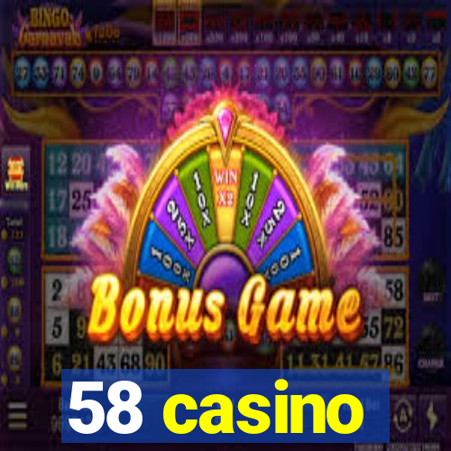 58 casino