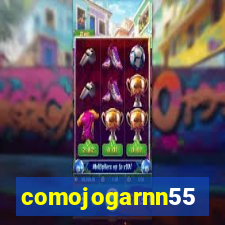 comojogarnn55