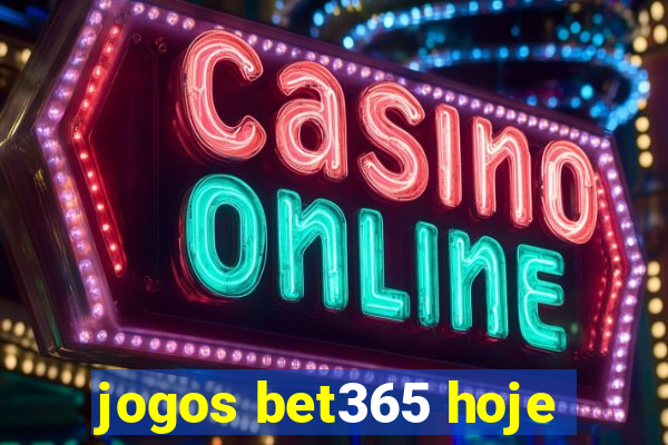 jogos bet365 hoje