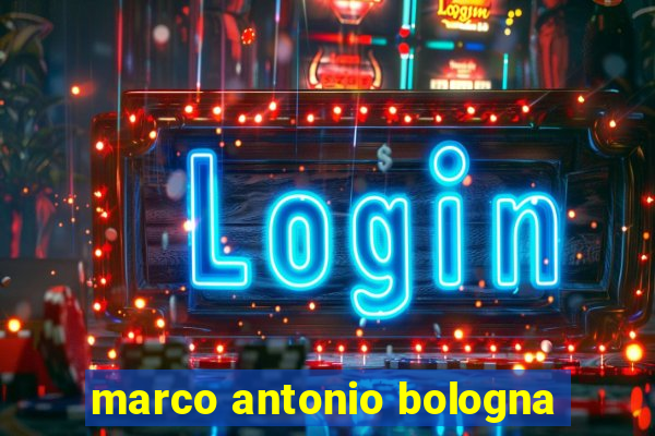 marco antonio bologna