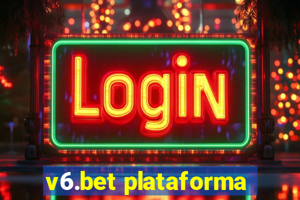 v6.bet plataforma