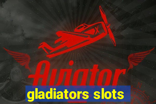 gladiators slots