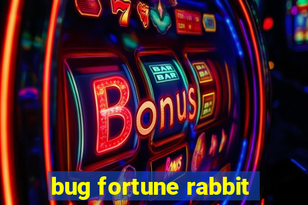 bug fortune rabbit