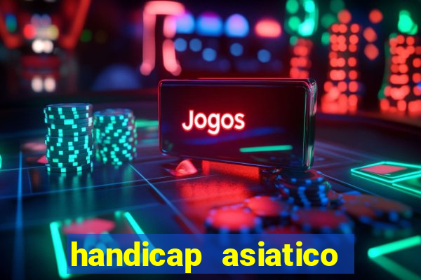 handicap asiatico com jogo em andamento