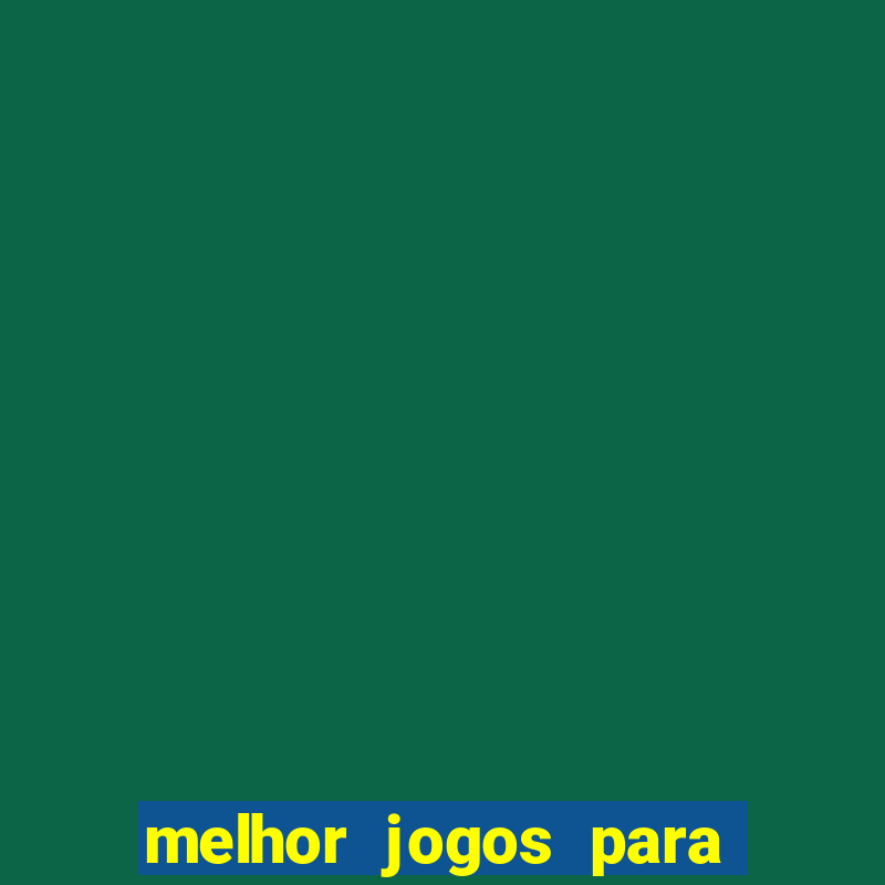 melhor jogos para ganhar dinheiro