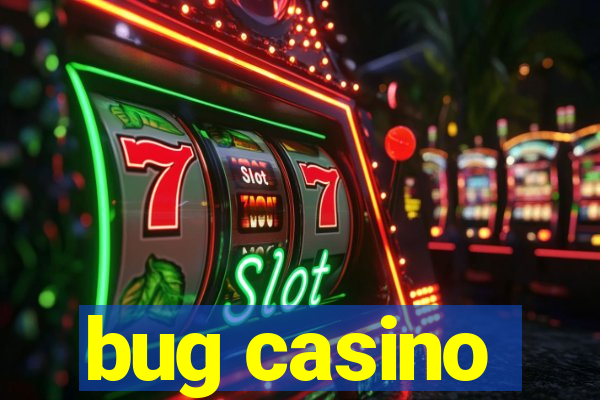 bug casino