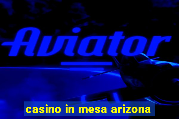 casino in mesa arizona