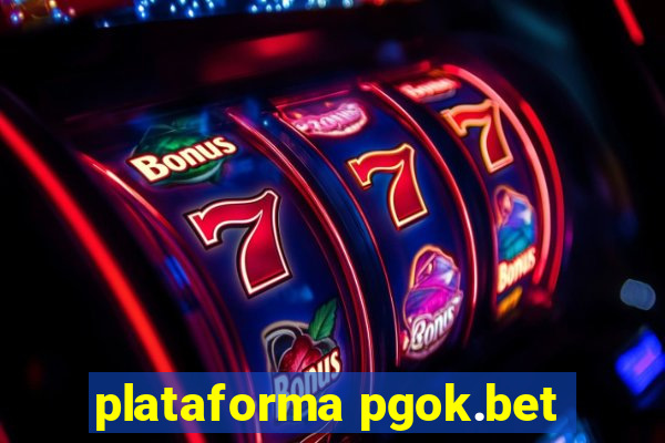 plataforma pgok.bet