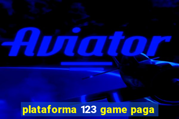 plataforma 123 game paga