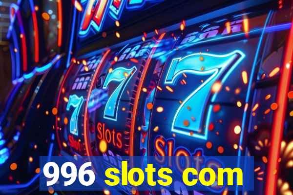 996 slots com