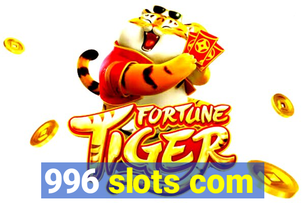 996 slots com