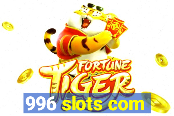 996 slots com