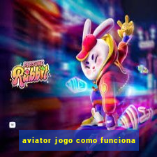 aviator jogo como funciona