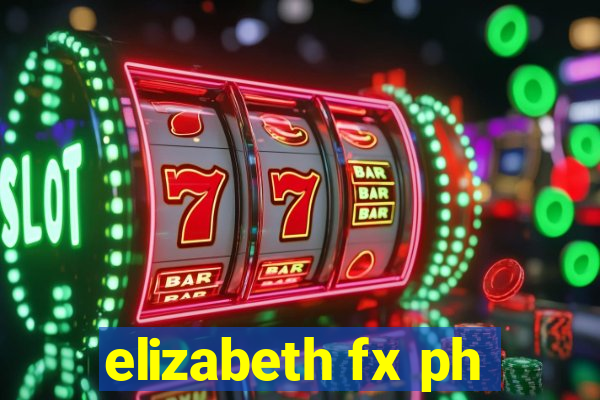 elizabeth fx ph