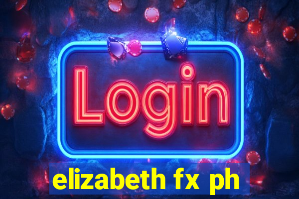 elizabeth fx ph