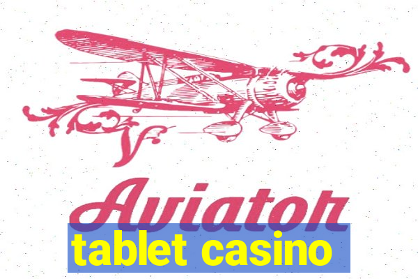 tablet casino