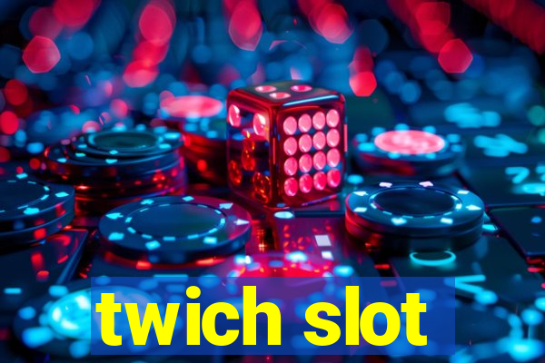 twich slot