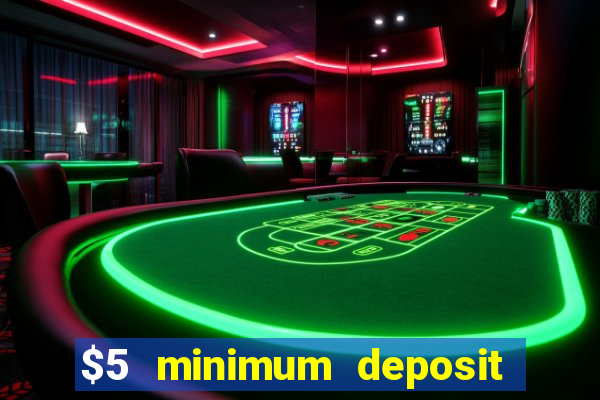 $5 minimum deposit casino australia 2019