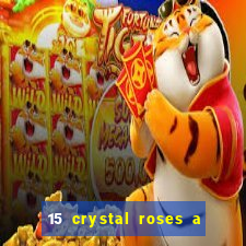 15 crystal roses a tale of love slot free play