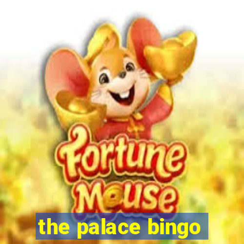 the palace bingo