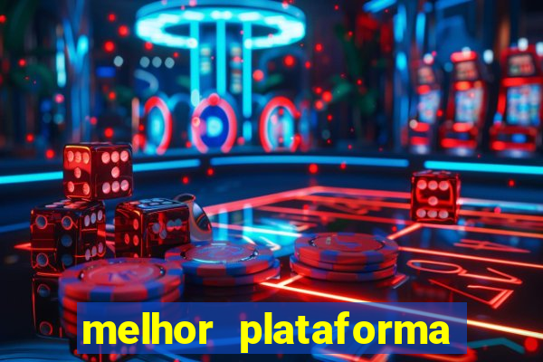 melhor plataforma jogo tigre