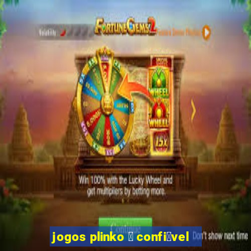 jogos plinko 茅 confi谩vel