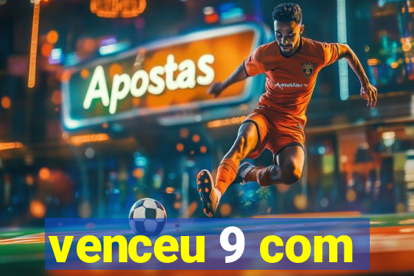 venceu 9 com