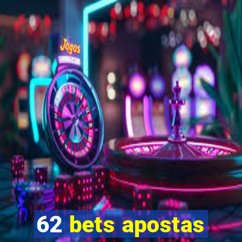 62 bets apostas