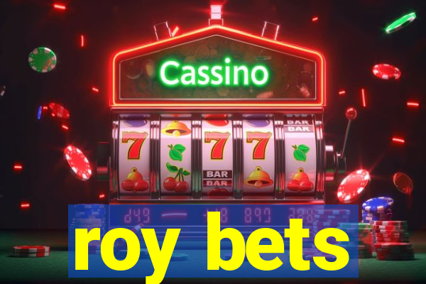 roy bets