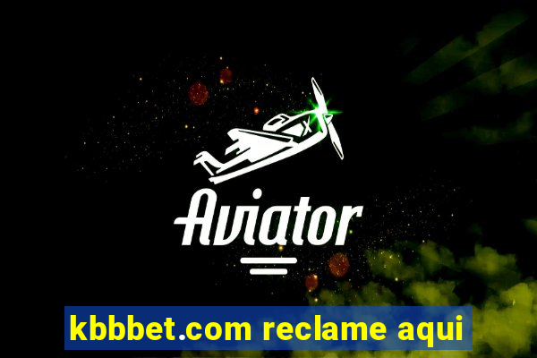 kbbbet.com reclame aqui