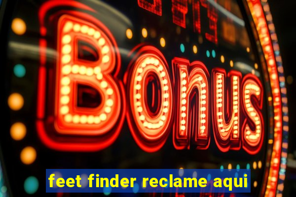 feet finder reclame aqui