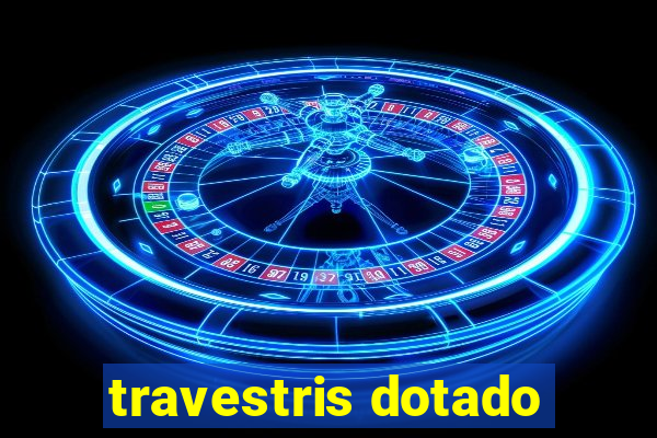 travestris dotado