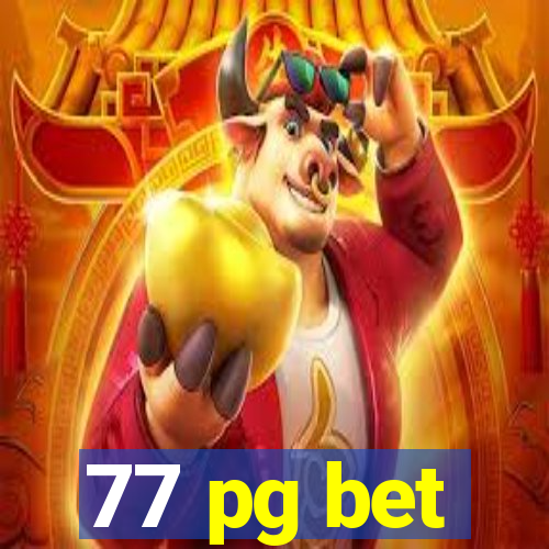 77 pg bet