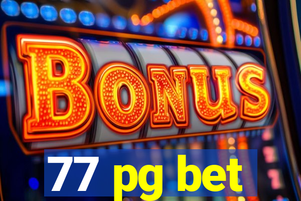 77 pg bet