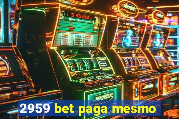 2959 bet paga mesmo