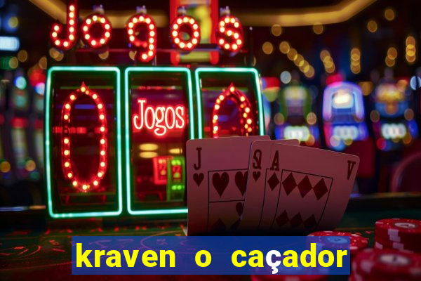 kraven o caçador filme completo dublado online