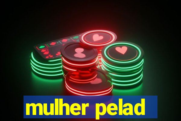 mulher pelad