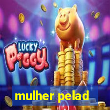 mulher pelad