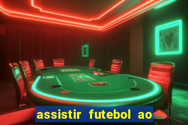 assistir futebol ao vivo multicanais