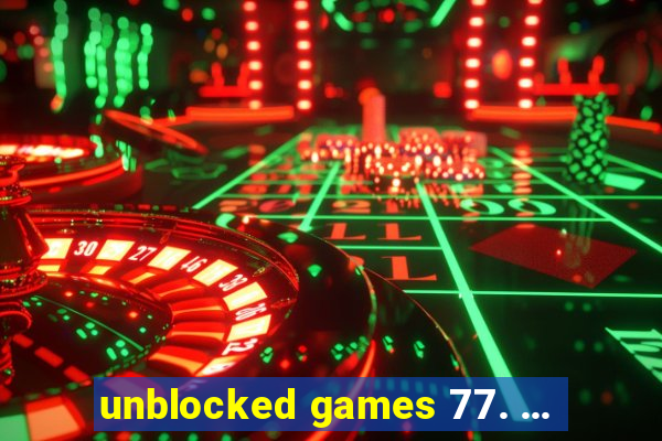 unblocked games 77. ...