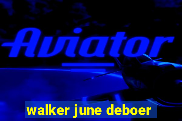 walker june deboer