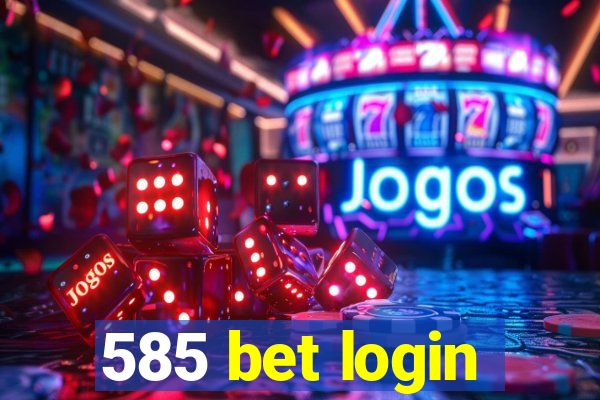 585 bet login