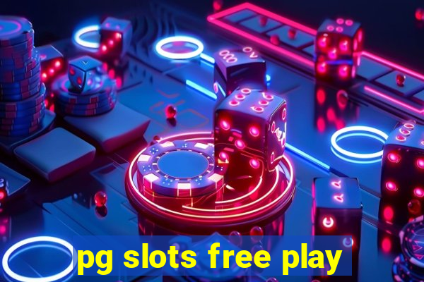 pg slots free play