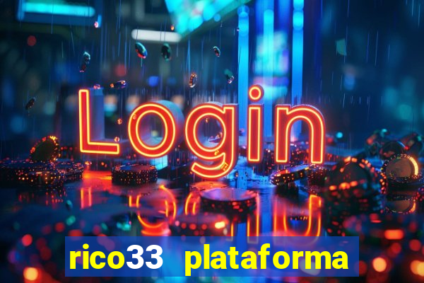 rico33 plataforma de jogos