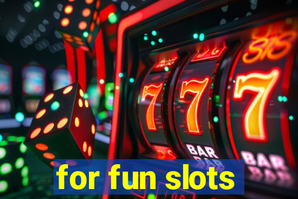 for fun slots