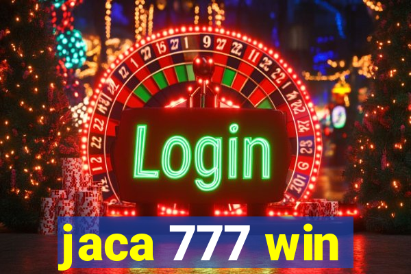 jaca 777 win