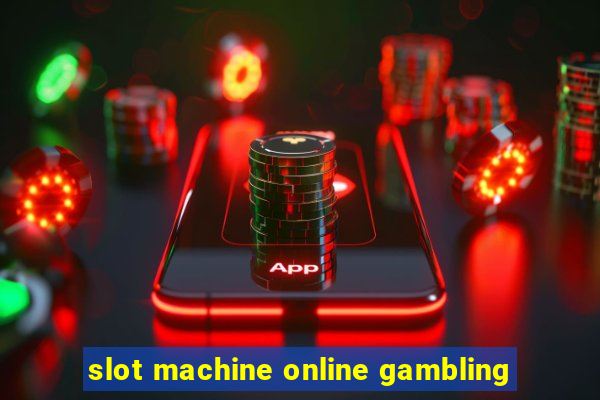 slot machine online gambling