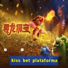 kiss bet plataforma de jogos