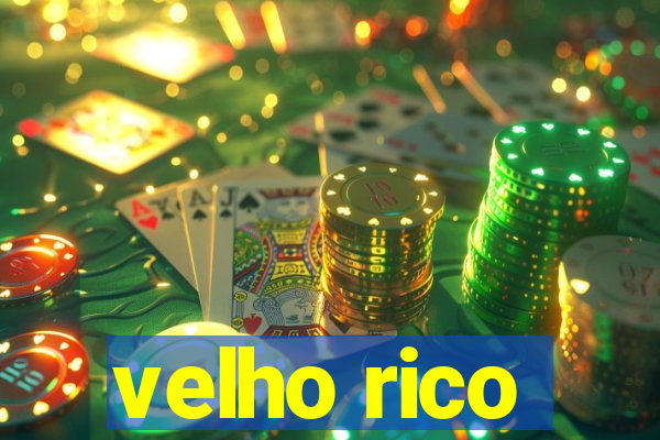 velho rico