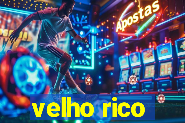 velho rico